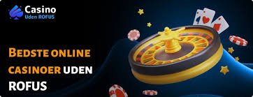 Dansk Casinoer Uden ROFUS - Find Din Favorit