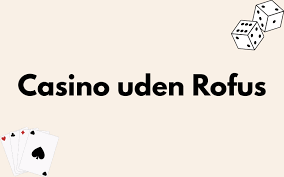 Oplev Online Casinoer Uden ROFUS Spil Uden Begrænsninger 1566868034